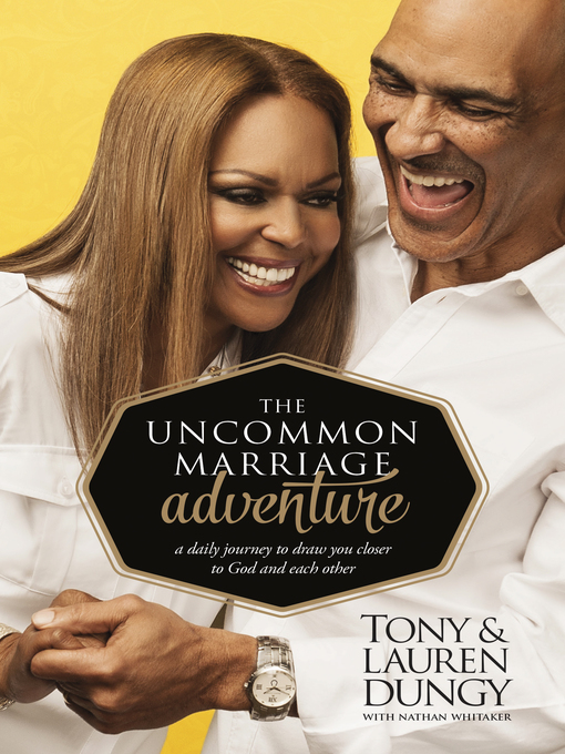 Title details for The Uncommon Marriage Adventure by Tony Dungy - Available